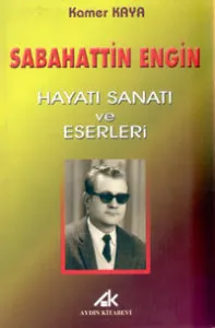 Kamer Kaya'nın Sabahattin Engin hakkındaki eseri