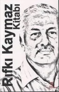 Hakkında yayımlanan Rıfkı Kaymaz Kitabı