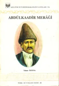 Abdulkadir Meraği hakkında Yılmaz Öztuna'nın eseri