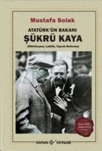Atatürk'ün Bakanı Şükrü Kaya