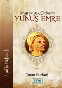 Sevgi ve Aşk Çağlayanı Yunus Emre
