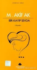 Mehmet Akif Ak, Bir Kayıp Sevda adlı eseri