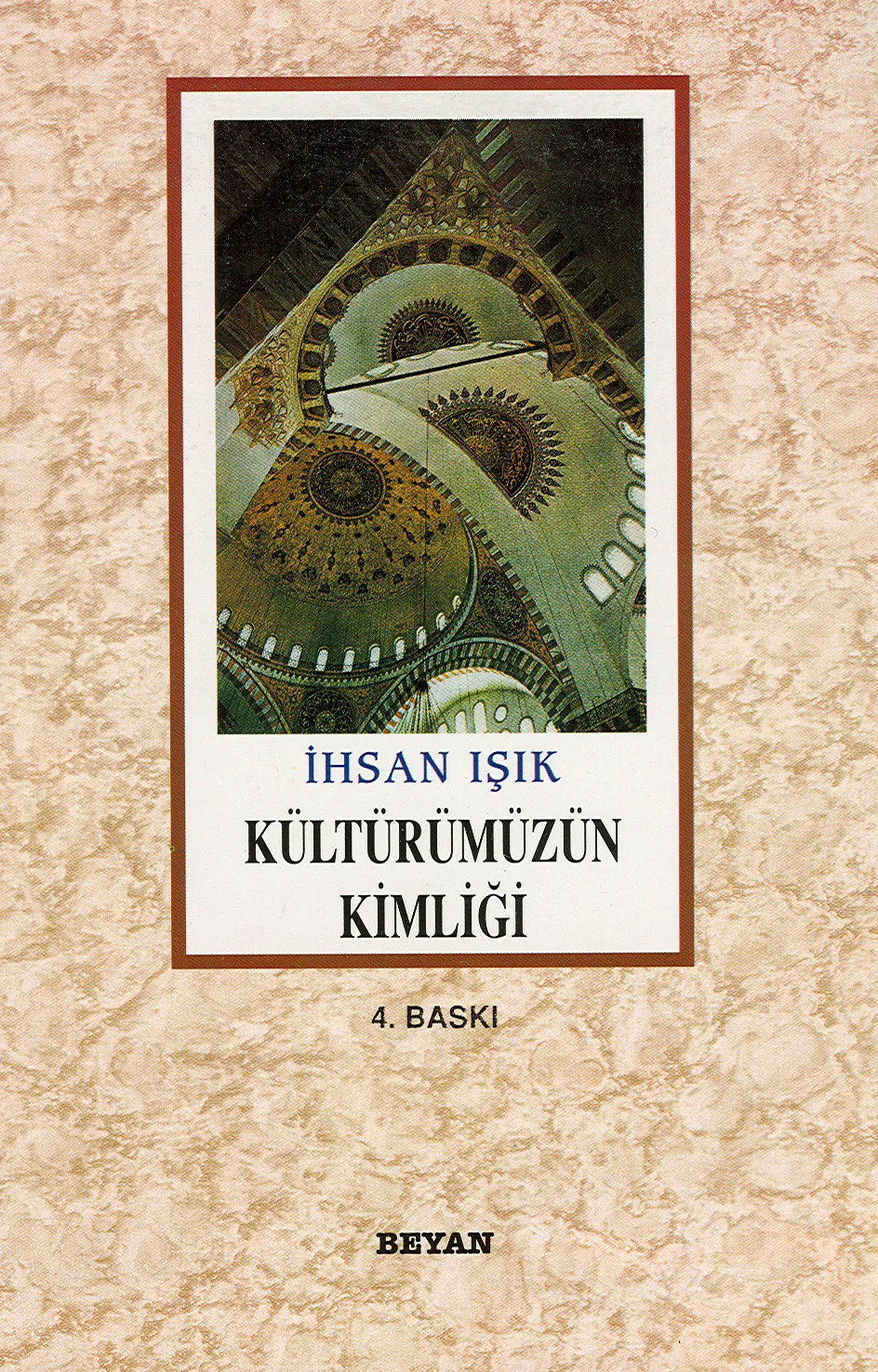 Kültürümüzün Kimliği (4. Baskı)