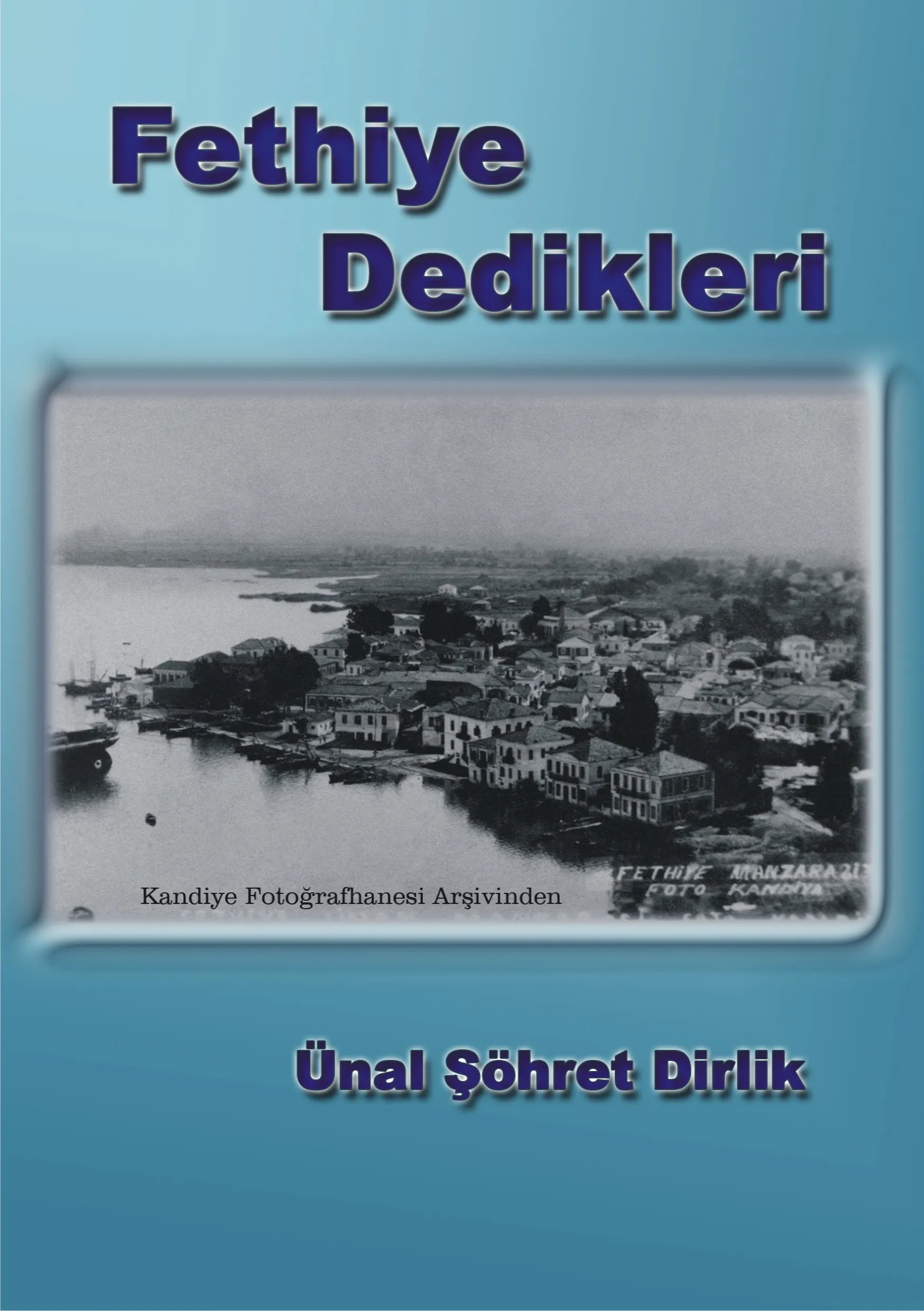 Fethiye Belediyesi Yayını - Fethiye Dedikleri